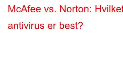 McAfee vs. Norton: Hvilket antivirus er best?