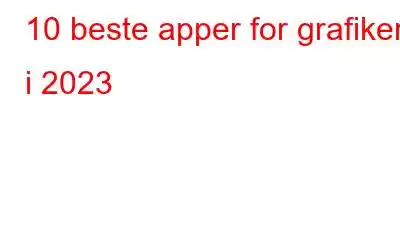 10 beste apper for grafikere i 2023