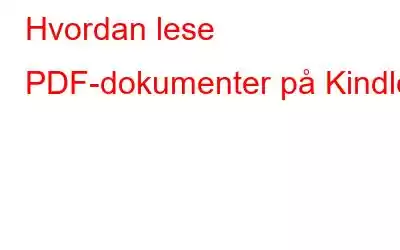 Hvordan lese PDF-dokumenter på Kindle