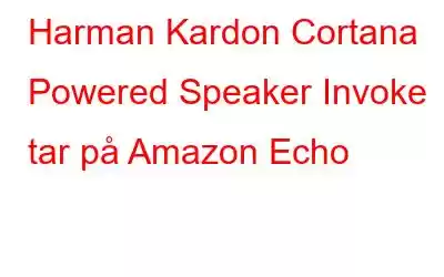 Harman Kardon Cortana Powered Speaker Invoke tar på Amazon Echo