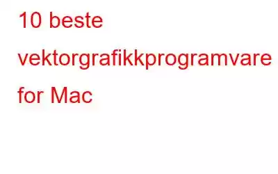 10 beste vektorgrafikkprogramvare for Mac