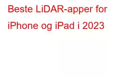 Beste LiDAR-apper for iPhone og iPad i 2023