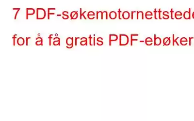 7 PDF-søkemotornettsteder for å få gratis PDF-ebøker