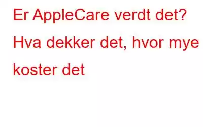 Er AppleCare verdt det? Hva dekker det, hvor mye koster det