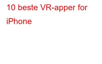 10 beste VR-apper for iPhone