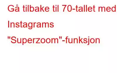 Gå tilbake til 70-tallet med Instagrams 