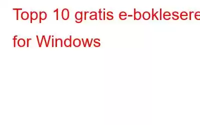 Topp 10 gratis e-boklesere for Windows