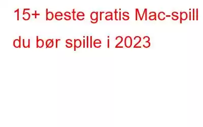 15+ beste gratis Mac-spill du bør spille i 2023