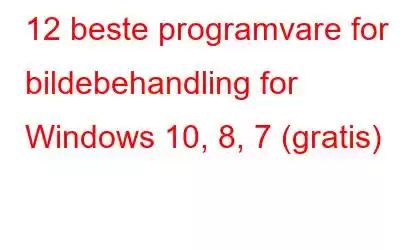 12 beste programvare for bildebehandling for Windows 10, 8, 7 (gratis)