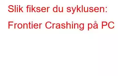 Slik fikser du syklusen: Frontier Crashing på PC