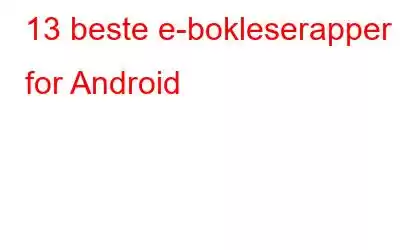 13 beste e-bokleserapper for Android