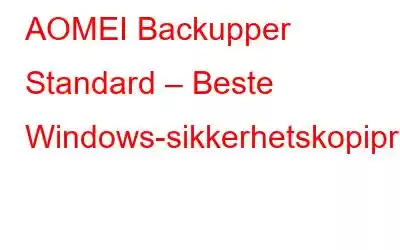 AOMEI Backupper Standard – Beste Windows-sikkerhetskopiprogramvare