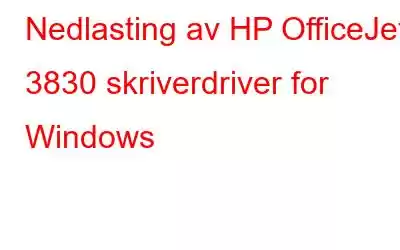 Nedlasting av HP OfficeJet 3830 skriverdriver for Windows