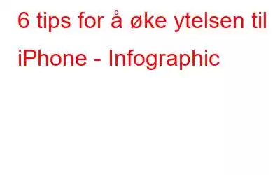 6 tips for å øke ytelsen til iPhone - Infographic