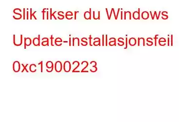 Slik fikser du Windows Update-installasjonsfeil 0xc1900223