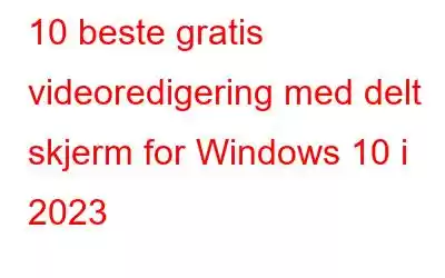 10 beste gratis videoredigering med delt skjerm for Windows 10 i 2023