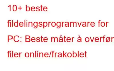 10+ beste fildelingsprogramvare for PC: Beste måter å overføre filer online/frakoblet