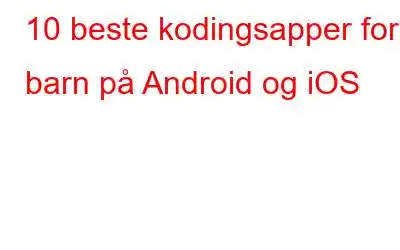 10 beste kodingsapper for barn på Android og iOS