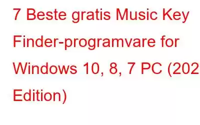 7 Beste gratis Music Key Finder-programvare for Windows 10, 8, 7 PC (2023 Edition)