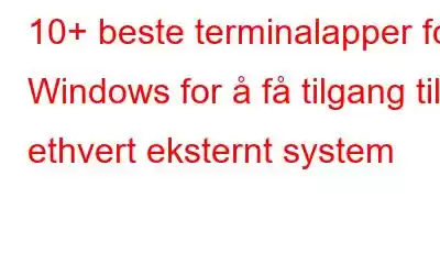 10+ beste terminalapper for Windows for å få tilgang til ethvert eksternt system