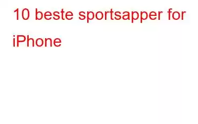 10 beste sportsapper for iPhone