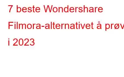 7 beste Wondershare Filmora-alternativet å prøve i 2023