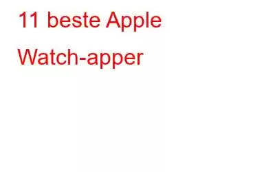 11 beste Apple Watch-apper