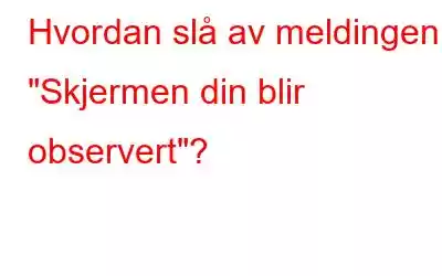 Hvordan slå av meldingen 