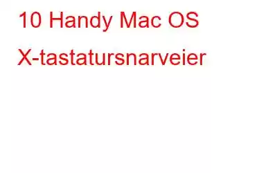 10 Handy Mac OS X-tastatursnarveier