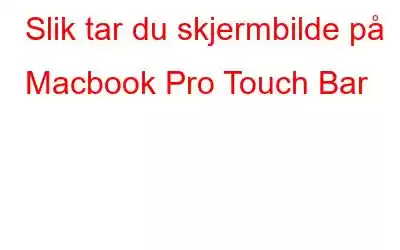 Slik tar du skjermbilde på Macbook Pro Touch Bar