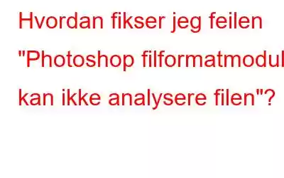 Hvordan fikser jeg feilen 