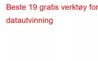 Beste 19 gratis verktøy for datautvinning