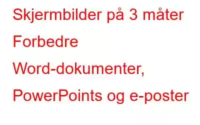 Skjermbilder på 3 måter Forbedre Word-dokumenter, PowerPoints og e-poster