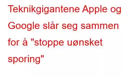 Teknikgigantene Apple og Google slår seg sammen for å 