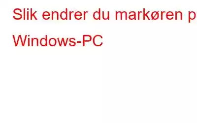 Slik endrer du markøren på Windows-PC