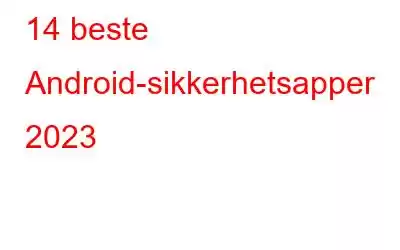 14 beste Android-sikkerhetsapper 2023