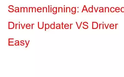 Sammenligning: Advanced Driver Updater VS Driver Easy