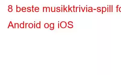 8 beste musikktrivia-spill for Android og iOS