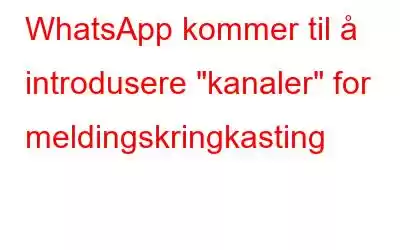 WhatsApp kommer til å introdusere 