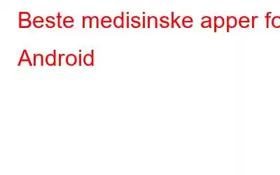 Beste medisinske apper for Android