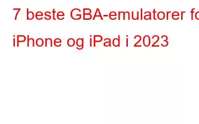 7 beste GBA-emulatorer for iPhone og iPad i 2023