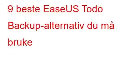 9 beste EaseUS Todo Backup-alternativ du må bruke