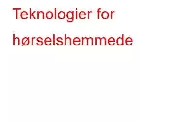 Teknologier for hørselshemmede