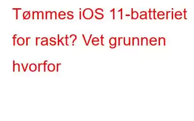 Tømmes iOS 11-batteriet for raskt? Vet grunnen hvorfor