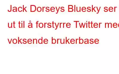 Jack Dorseys Bluesky ser ut til å forstyrre Twitter med voksende brukerbase