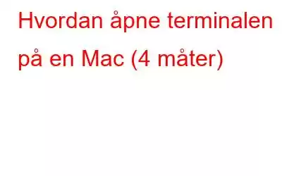 Hvordan åpne terminalen på en Mac (4 måter)