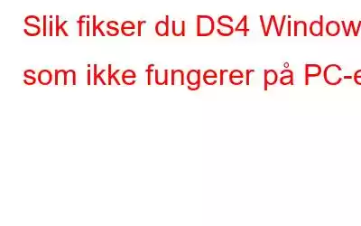 Slik fikser du DS4 Windows som ikke fungerer på PC-en