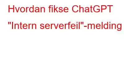 Hvordan fikse ChatGPT 