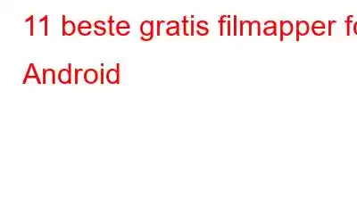 11 beste gratis filmapper for Android